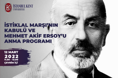 İSTİKLAL MARŞI’NIN KABULÜ VE MEHMET AKİF ERSOY’U ANMA PROGRAMI