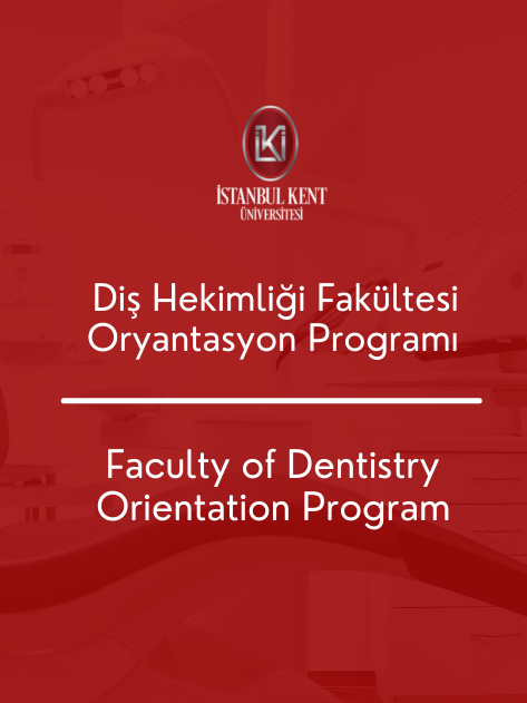 Diş Hekimliği 2021 – 2022 Oryantasyon Programı / Dentistry 2021 - 2022 Orientation Program