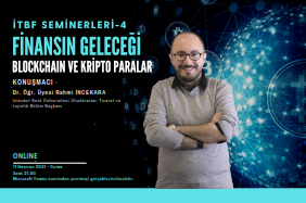 İTBF SEMİNERLERİ-4: Finansın Geleceği: Blockchain ve Kripto Paralar