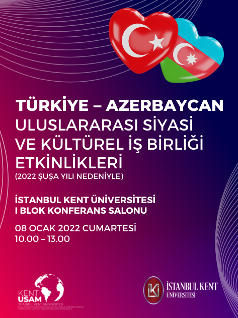 TÜRKİYE – AZERBAYCAN ULUSLARARASI SİYASİ VE KÜLTÜREL İŞBİRLİĞİ ETKİNLİKLERİ