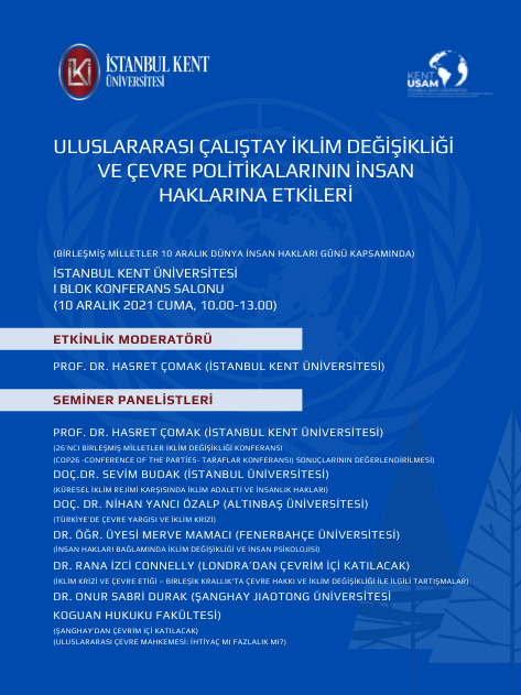 ULUSLARARASI ÇALIŞTAY İKLİM DEĞİŞİKLİĞİ VE ÇEVRE POLİTİKALARININ İNSAN HAKLARINA ETKİLERİ