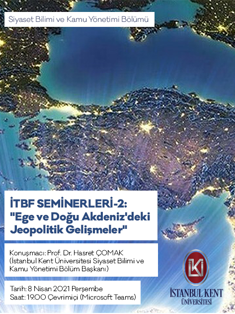 İTBF SEMİNERLERİ-2: "Ege ve Doğu Akdeniz'deki Jeopolitik Gelişmeler"
