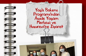 Yaşlı Bakımı Programı’ndan Asude Yaşam Merkezi ve Huzurevi’ne Ziyaret