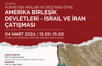 Çalıştay Kükreyen Arslan ve Destansı Öfke: Ameriha Birleşik Devletleri - İsrail ve iran Çatışması