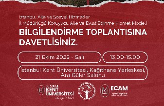 İstanbul Aile ve Sosyal Hizmetler İl Müdürlüğü Koruyucu Aile ve Evlat Edinme Hizmet Modeli Bilgilendirme Toplantısı