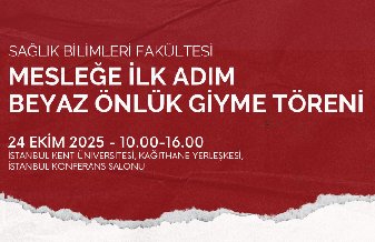Sağlık Bilimleri Fakültesi Mesleğe İlk Adım Beyaz Önlük Giyme Töreni