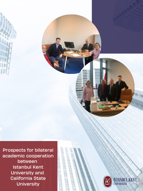 Prospects for bilateral academic cooperation between Istanbul Kent University and California State University