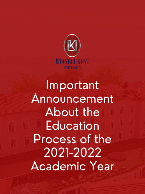 Important Announcement About the Education Process of the 2021-2022 Academic Year