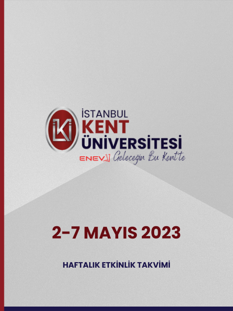 2 -7 Mayıs 2023 İstanbul KENT Üniversitesi Haftalık Etkinlikler