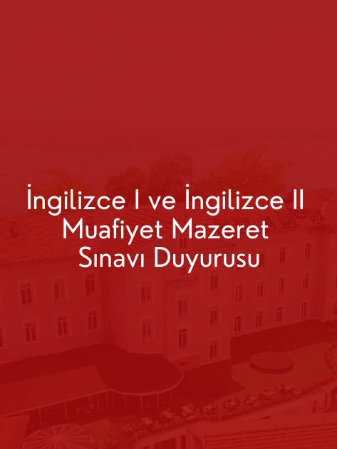 İngilizce I ve İngilizce II Muafiyet Mazeret Sınavı Duyurusu