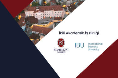 International Business University ile İkili Akademik İş Birliği Anlaşması