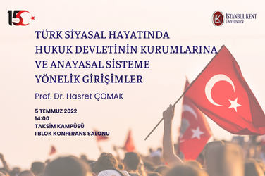 Türk Siyasal Hayatında Hukuk Devletinin Kurumlarına ve Anayasal Sisteme Yönelik Girişimler