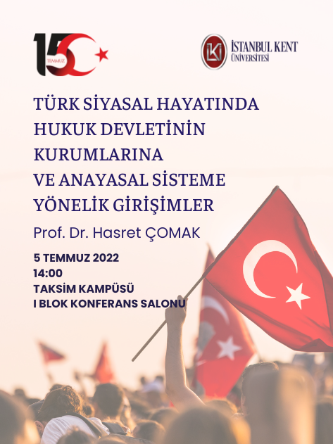 Türk Siyasal Hayatında Hukuk Devletinin Kurumlarına ve Anayasal Sisteme Yönelik Girişimler