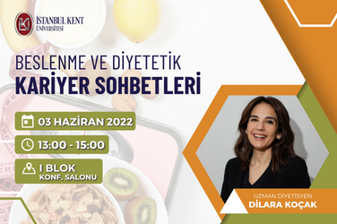 Beslenme ve Diyetetik Kariyer Sohbetleri: Uzm. Dyt. Dilara Koçak
