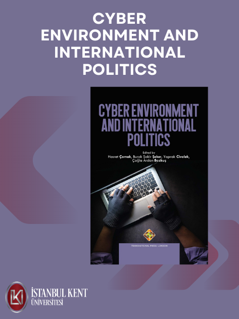 Prof. Çomak’ın baş editörlüğünde “Cyber Environment and International Politics” kitabı yayımlandı