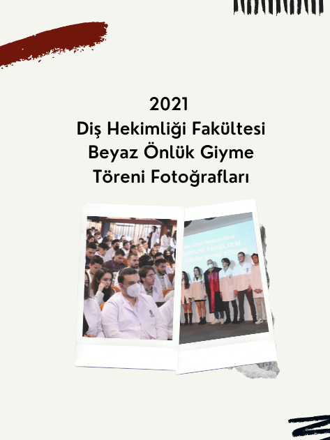 2021 Diş Hekimliği Fakültesi Beyaz Önlük Giyme Töreni Fotoğrafları