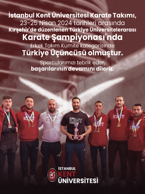 İstanbul Kent Üniversitesi Karate Takımı Türkiye Üniversitelerarası Şampiyonası'nda Parladı!