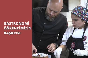 Gastronomi Öğrencimizin Başarısı