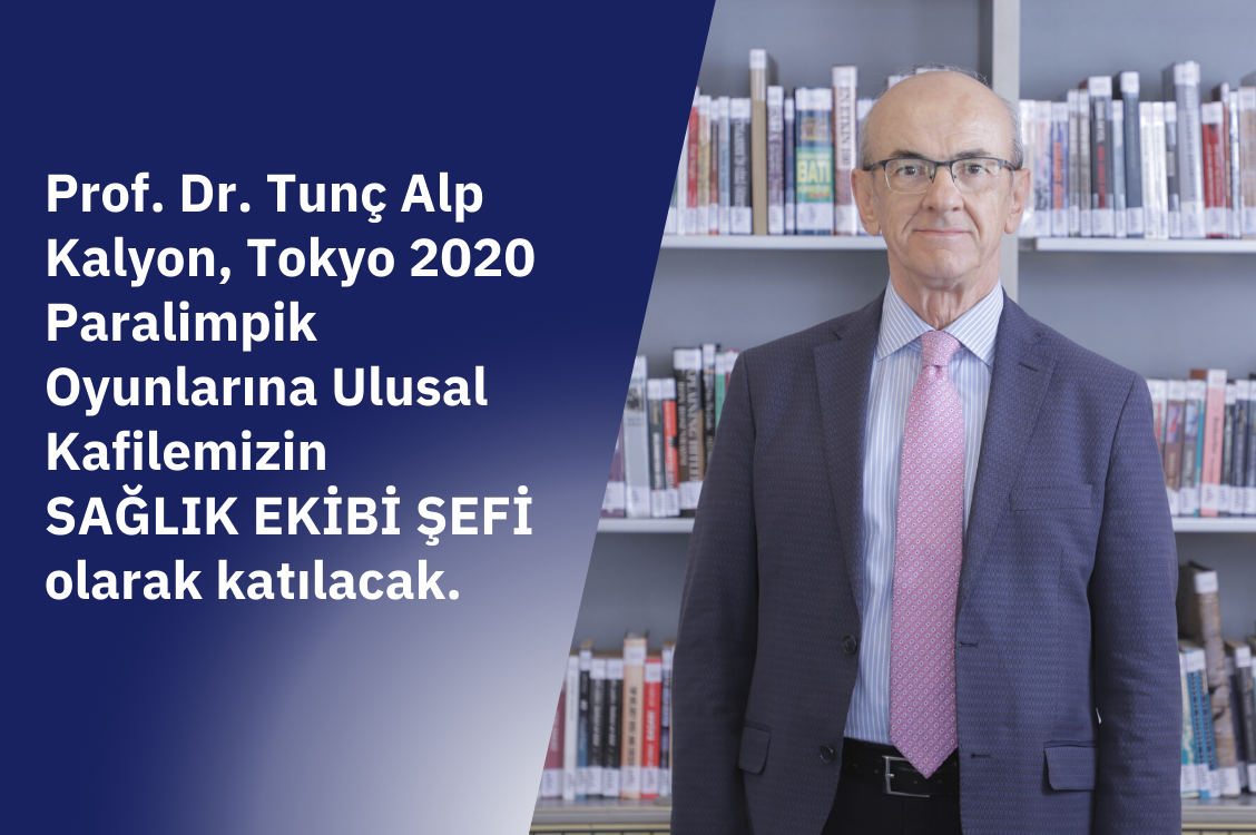 Prof. Dr. Tunç Alp Kalyon, Paralimpik Oyunlarında Sağlık Ekibi Şefi olarak yer alacak